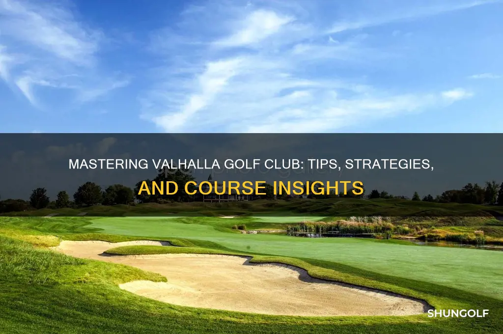 how to play valhalla golf club