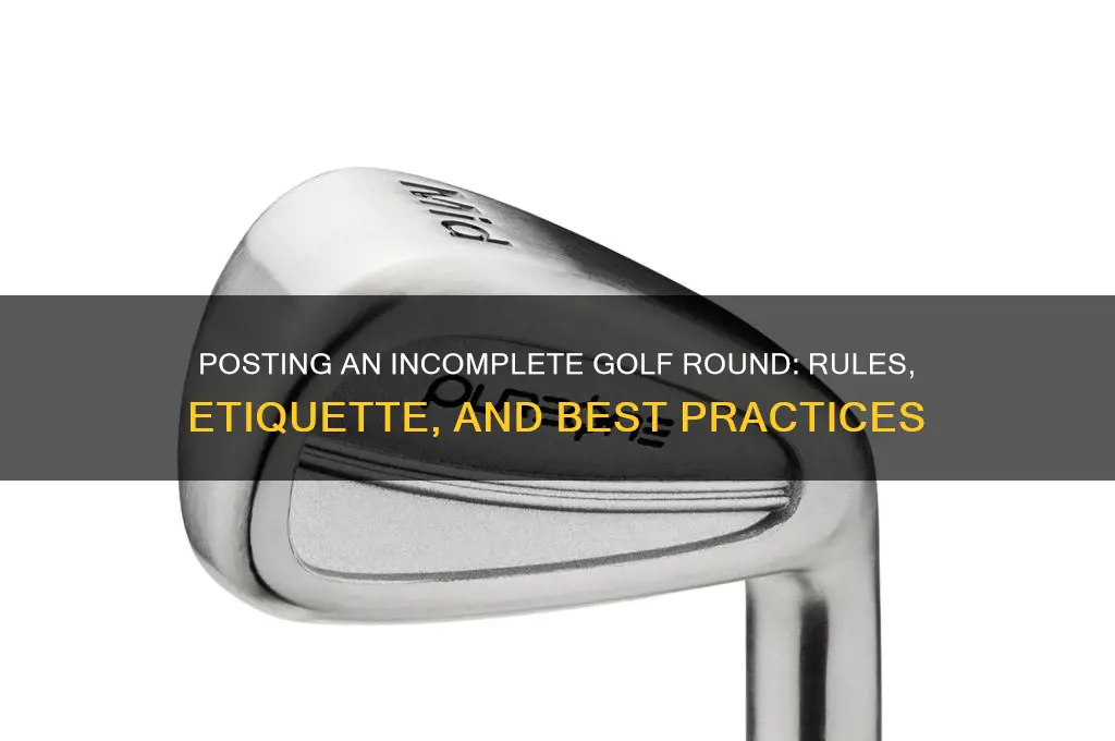 how to post an incomplete round of golf