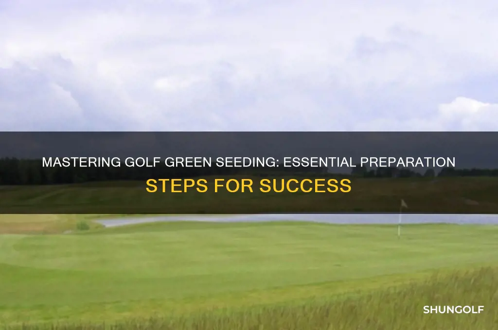 how to prepare a golf green for seeding