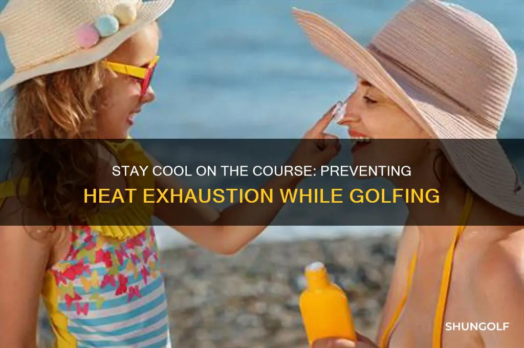 how to prevent heat exhaustion while golfing