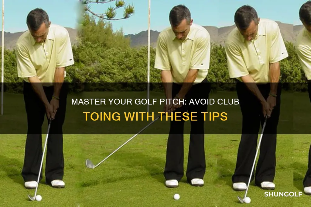 how to prevent toing the club when pitching in golf
