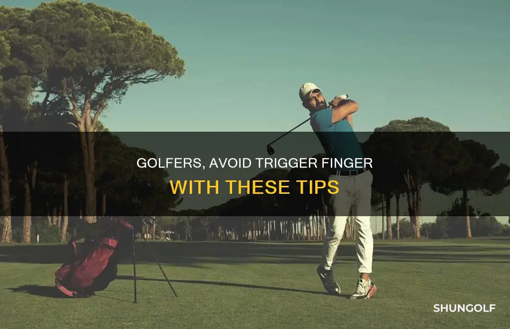 how to prevent trigger finger golf