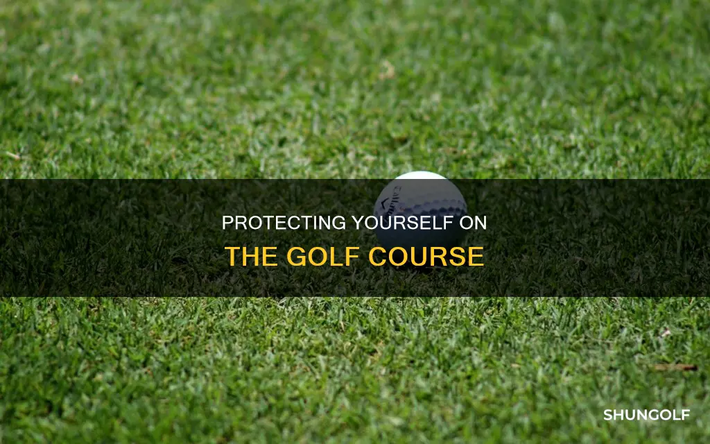 how to protect yourself golfing