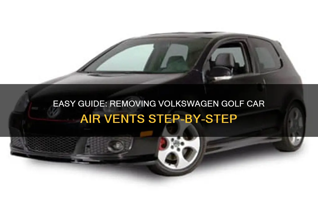 how to pull out car air vents volkswagen golf
