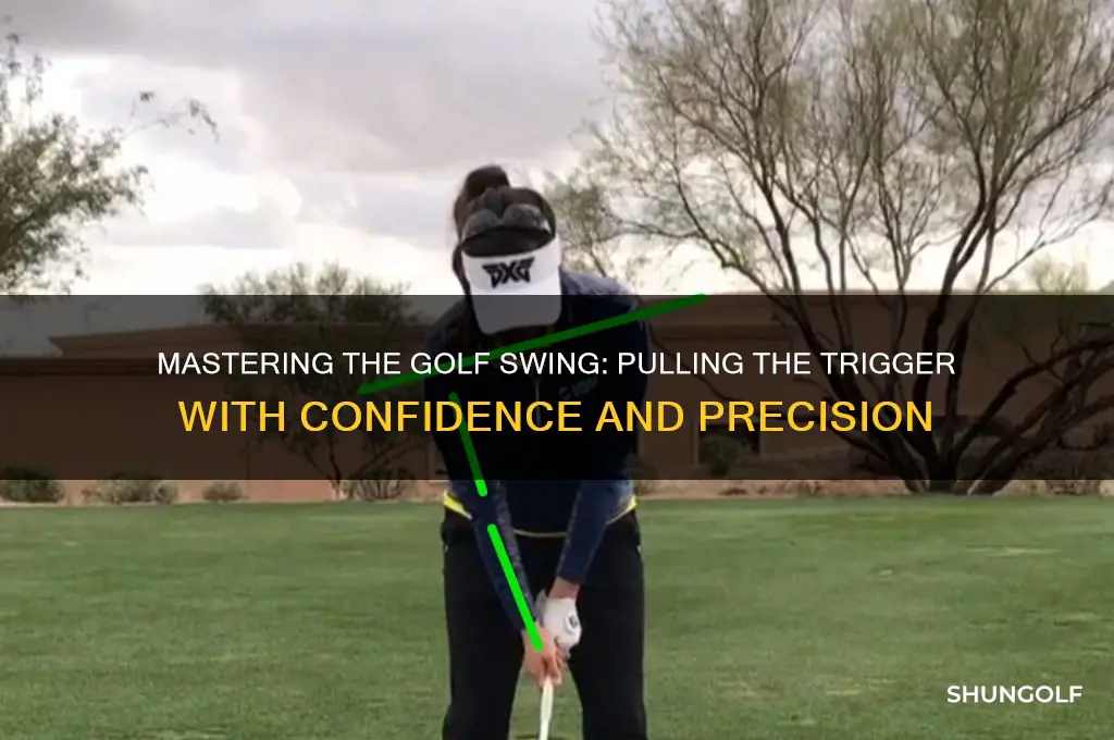 how to pull the trigger in golf