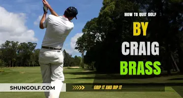 Craig Brass' Guide: How to Quit Golf and Move On