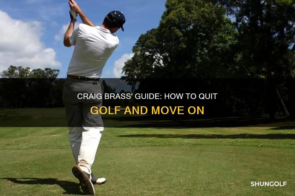 how to quit golf by craig brass