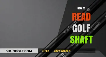 Decoding the Details: A Guide to Reading Golf Shafts