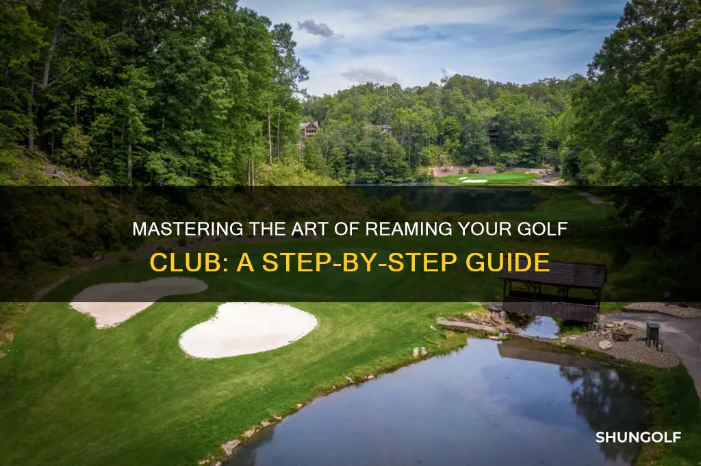 how to ream a golf club