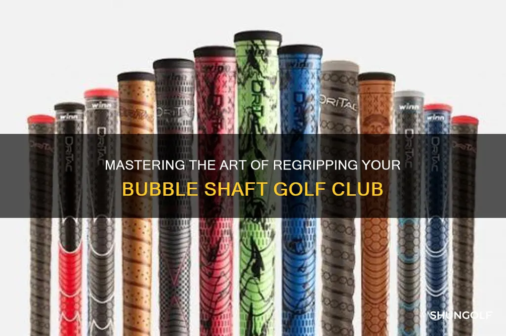 how to regrip a bubble shaft golf club