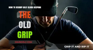 Revive Your Golf Clubs: Regripping with Old Grips Made Easy
