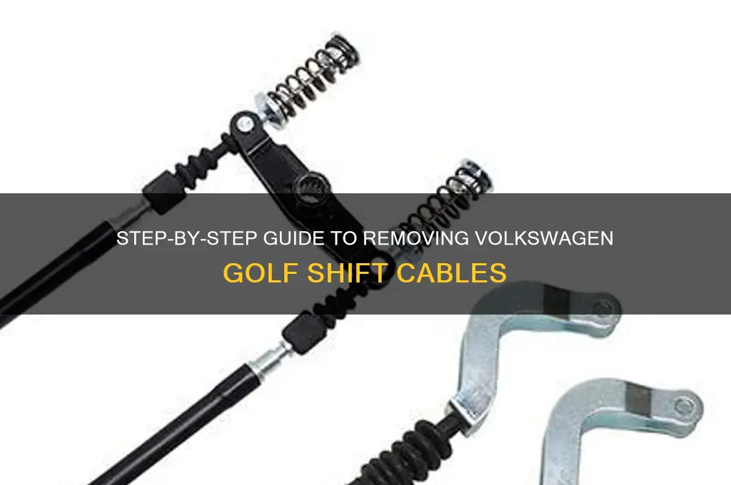 how to remove 2000 vilkswagen golf shift cables