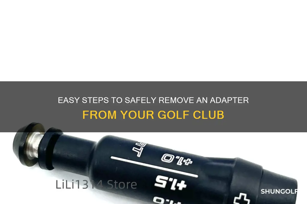 how to remove a adapter from a golf club