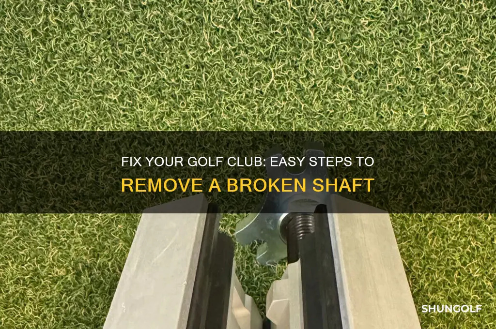 how to remove a broken shaft from a golf club