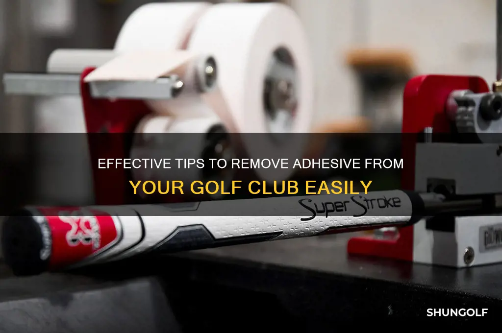 how to remove adhesive from golf club