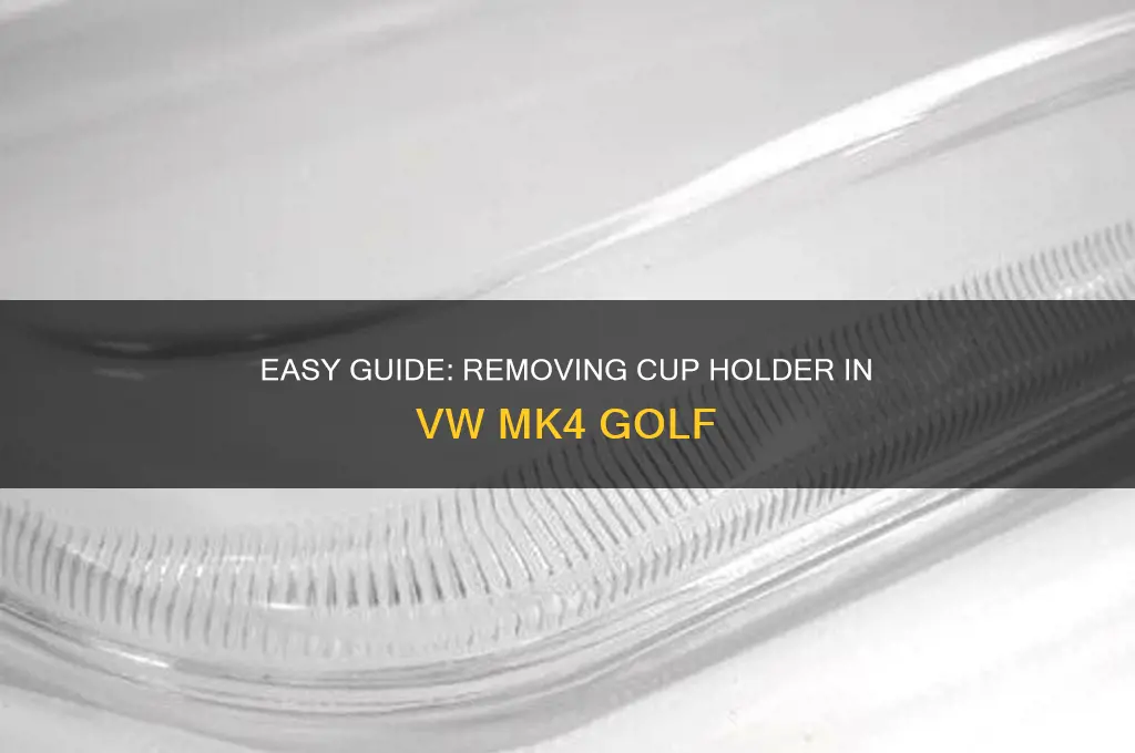 how to remove cup holder mk4 golf