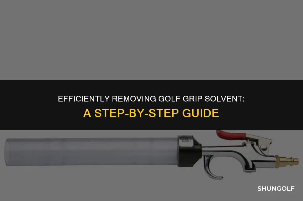 how to remove golf grip solvent