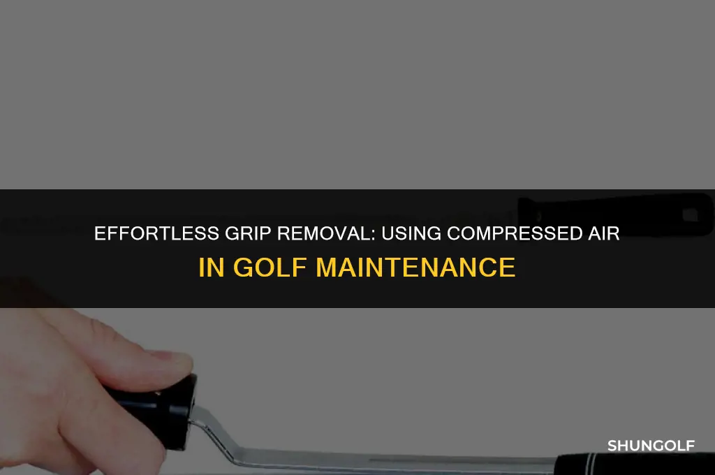 how to remove golf grips with compressed air