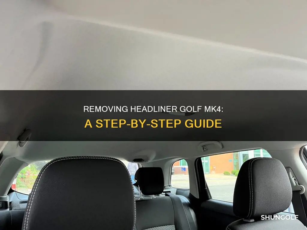 how to remove headliner golf mk4