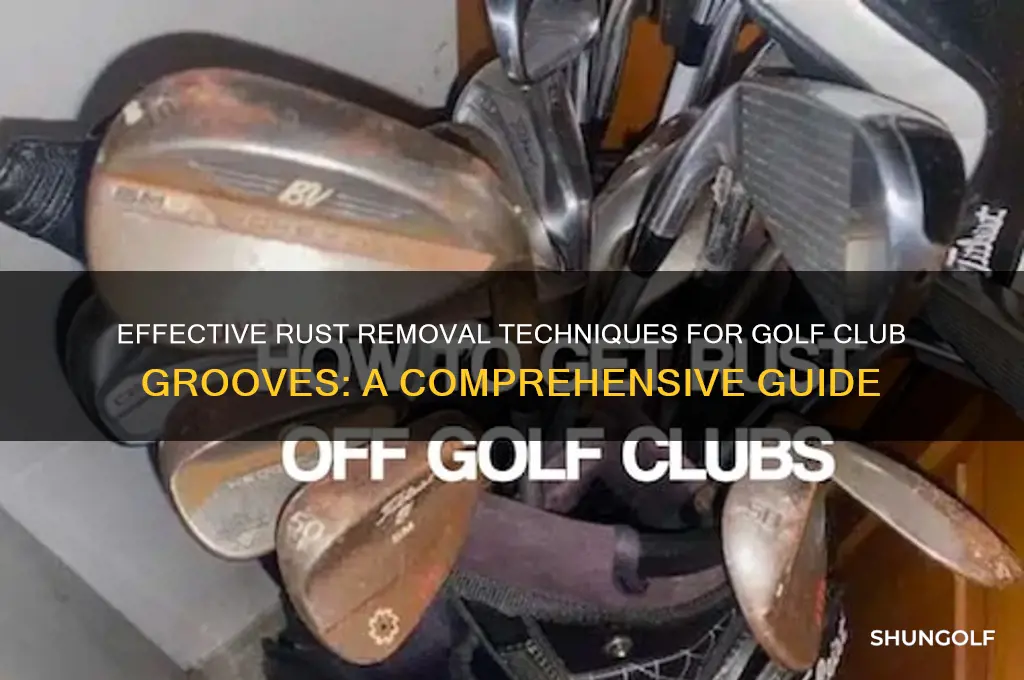 how to remove rust from golf club grooves