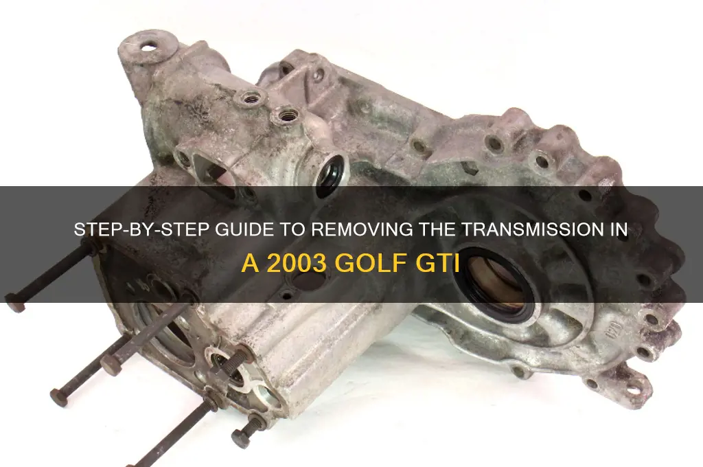 how to remove transmission in2003 golf gti