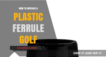 Step-by-Step Guide to Replacing a Plastic Ferrule on Your Golf Club