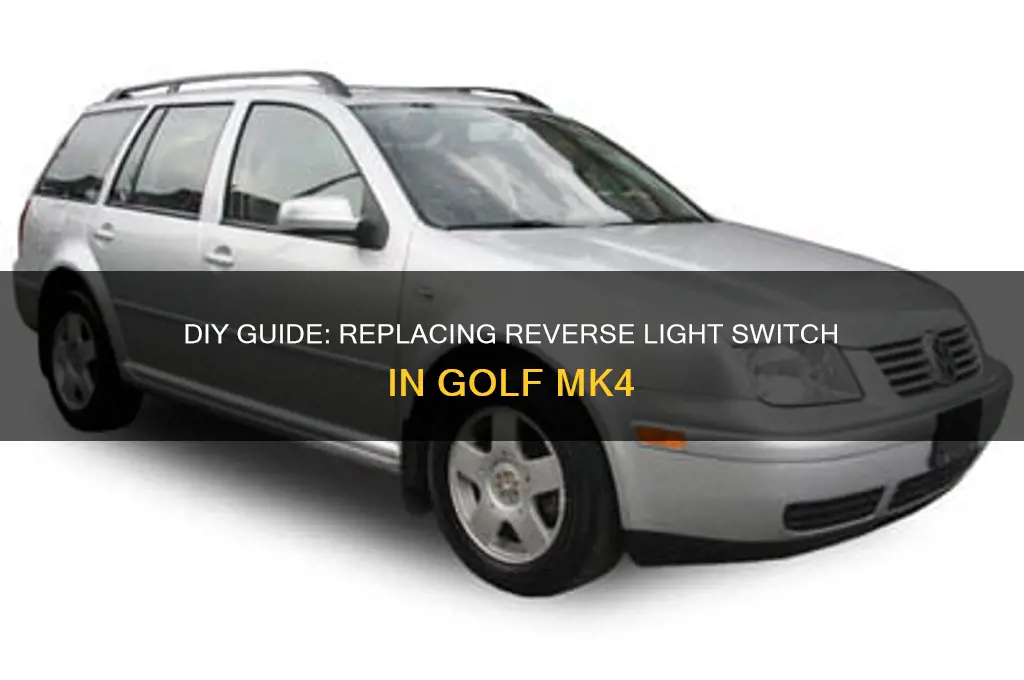 how to replace reverse light switch golf mk4
