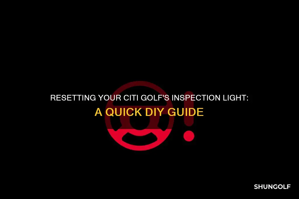 how to reset inspection light on citi golf