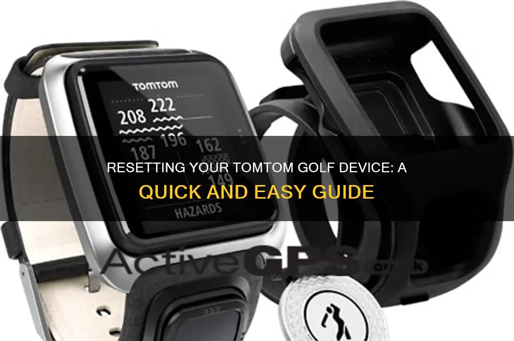 how to reset the tomtom golf device