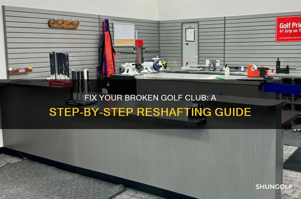how to reshaft a broken golf club