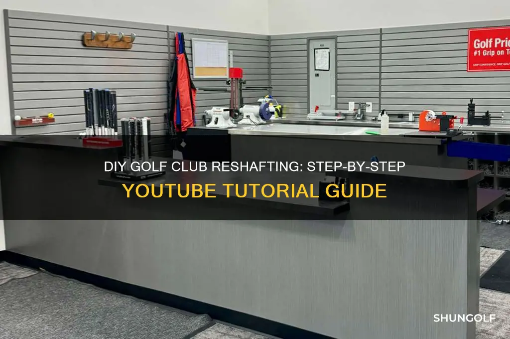 how to reshaft a golf club on utube