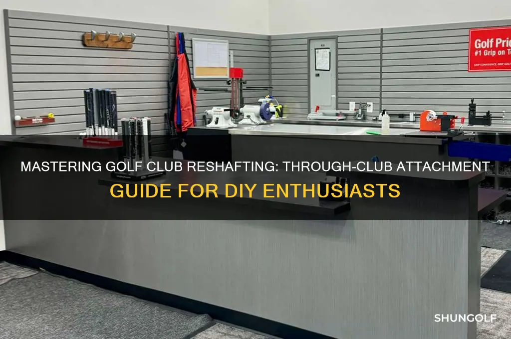how to reshaft a golf club with through club attachment