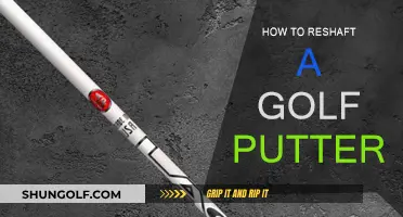 Reshafting Your Golf Putter: A Step-by-Step Guide