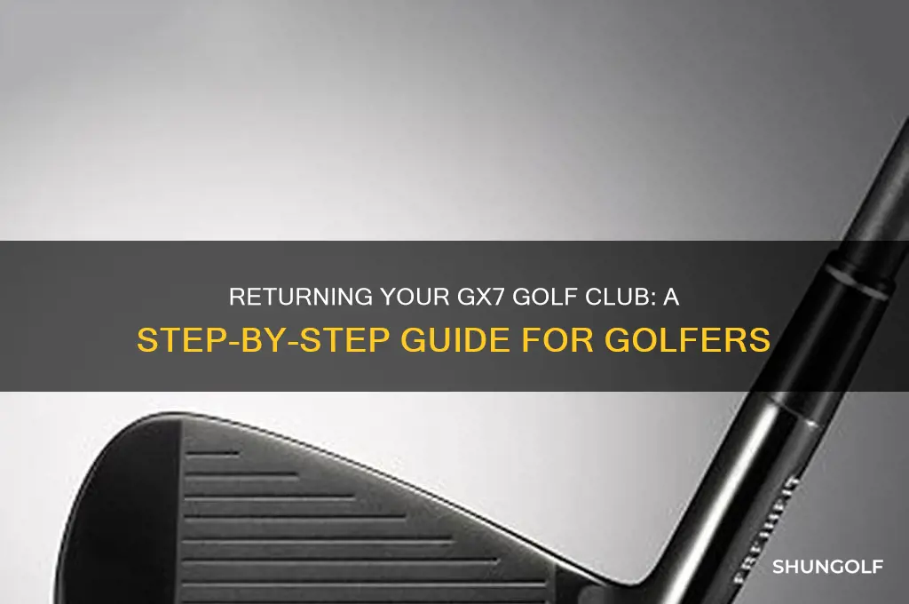 how to return gx7 golf club