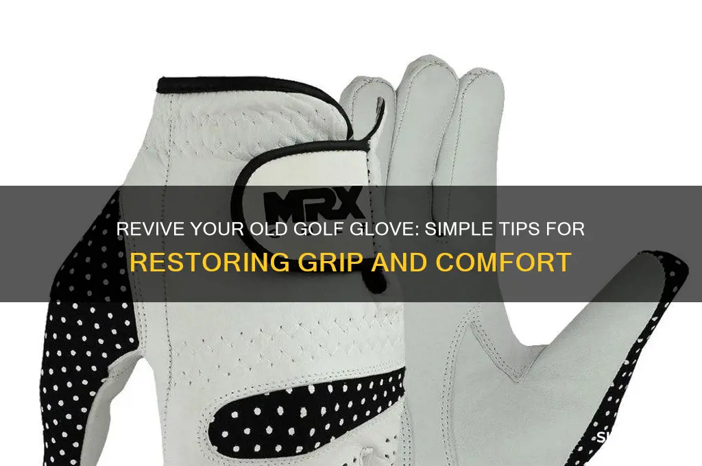 how to revive an old golf glove