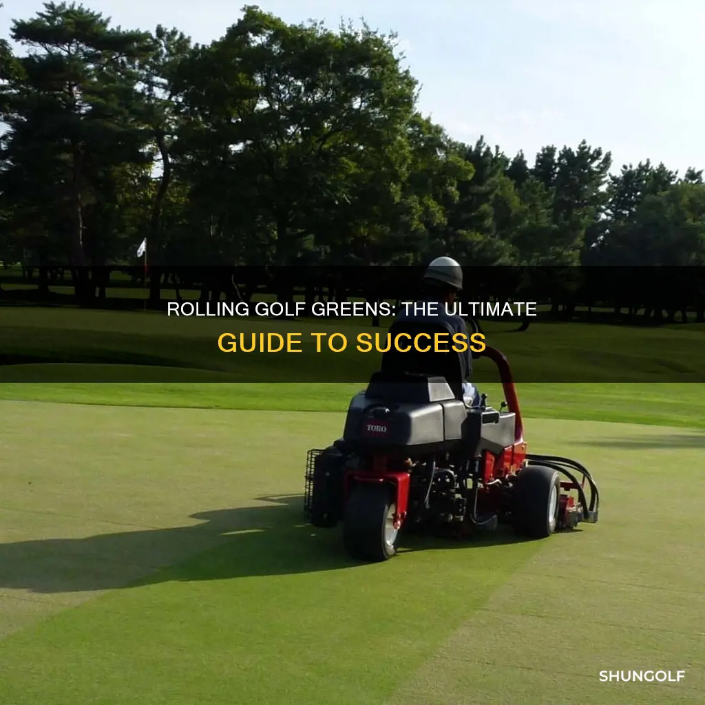 how to roll a golf green