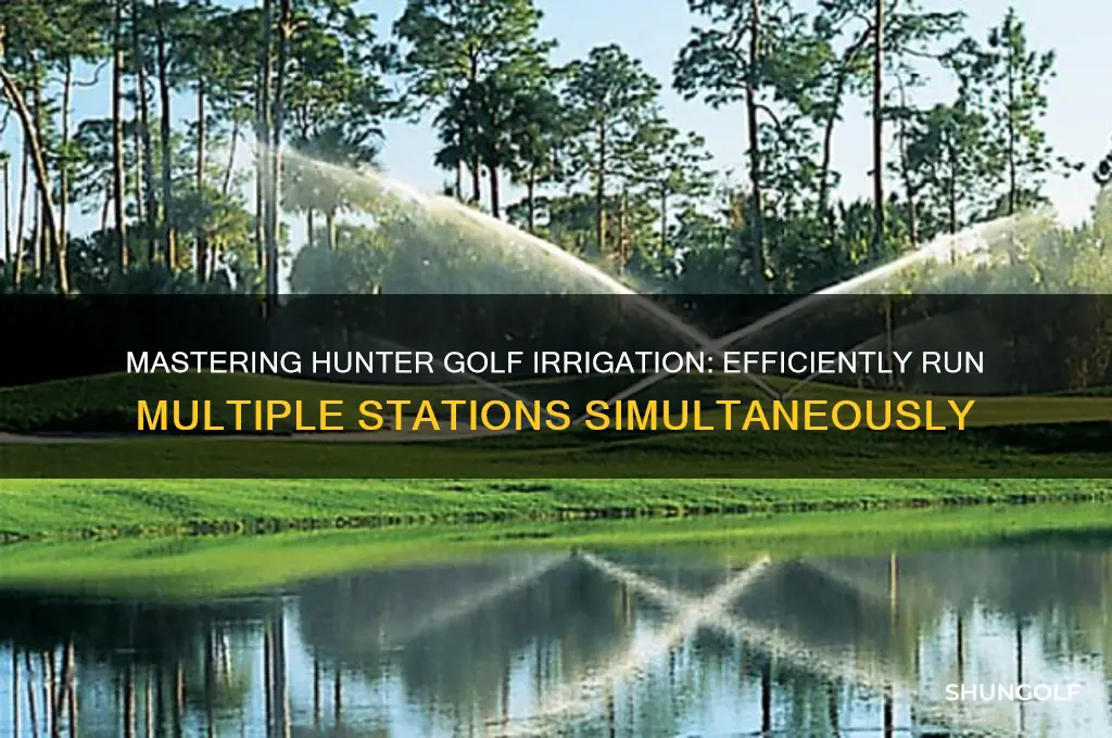 how to run multiple station on hunter golf irrigation system