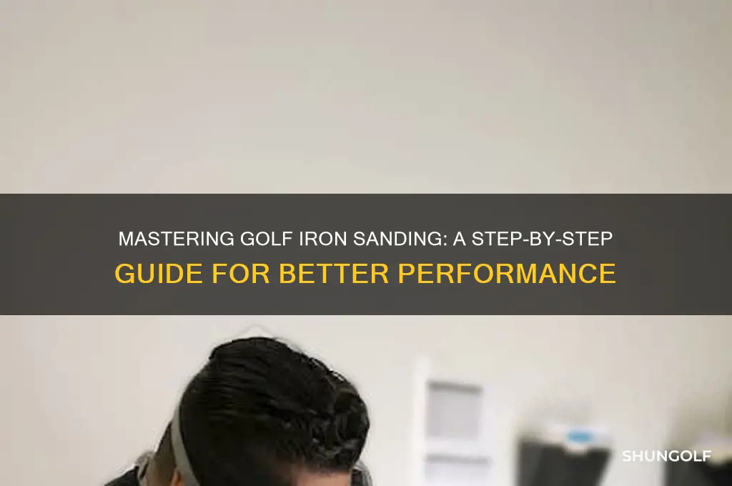 how to sand golf irons