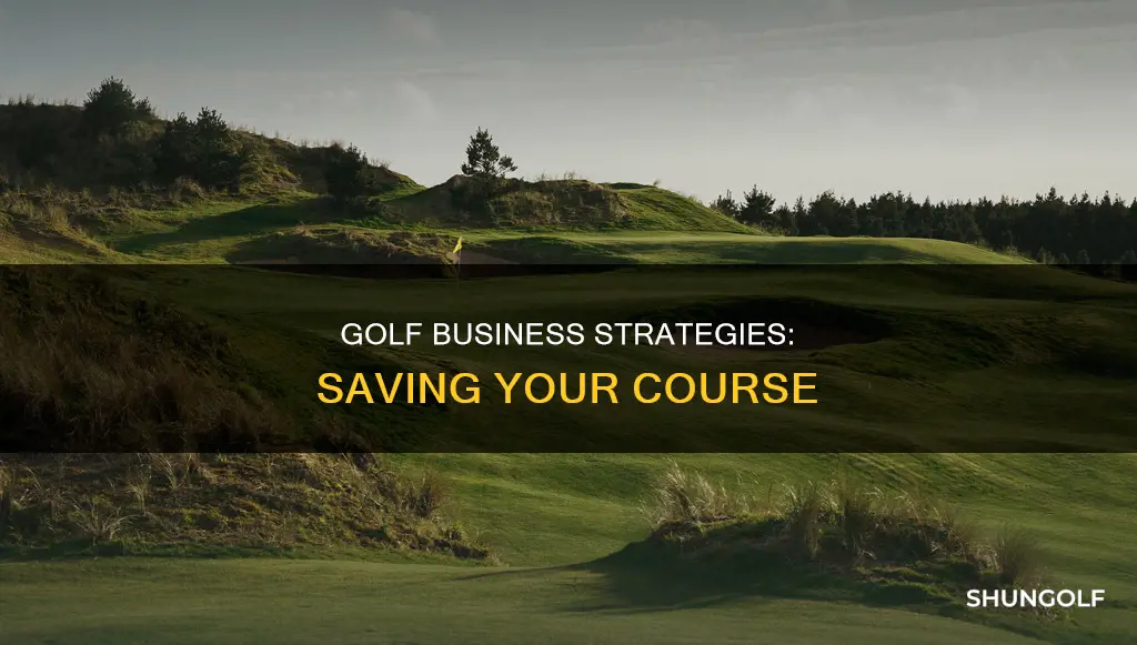 how to save a golf business