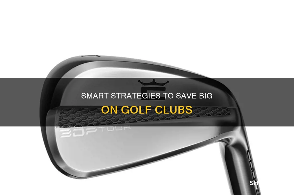 how to save money on golf clubs