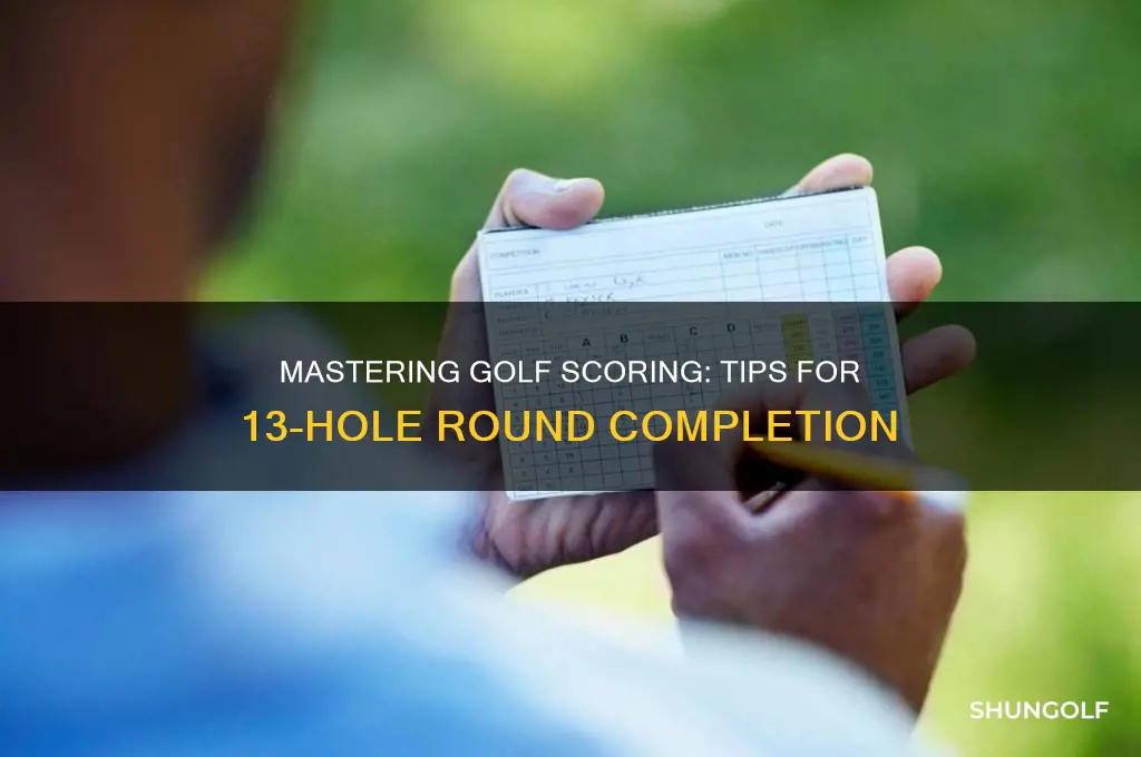 how to score golf after 13 holes