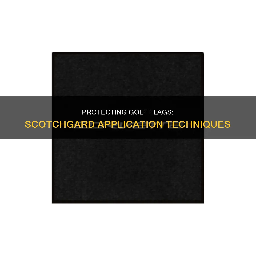 how to scotchgard golf flags