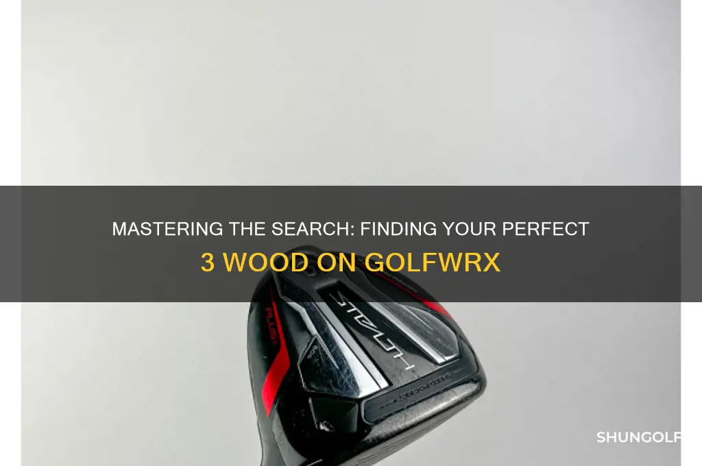 how to search for a 3 wood on golf wrx