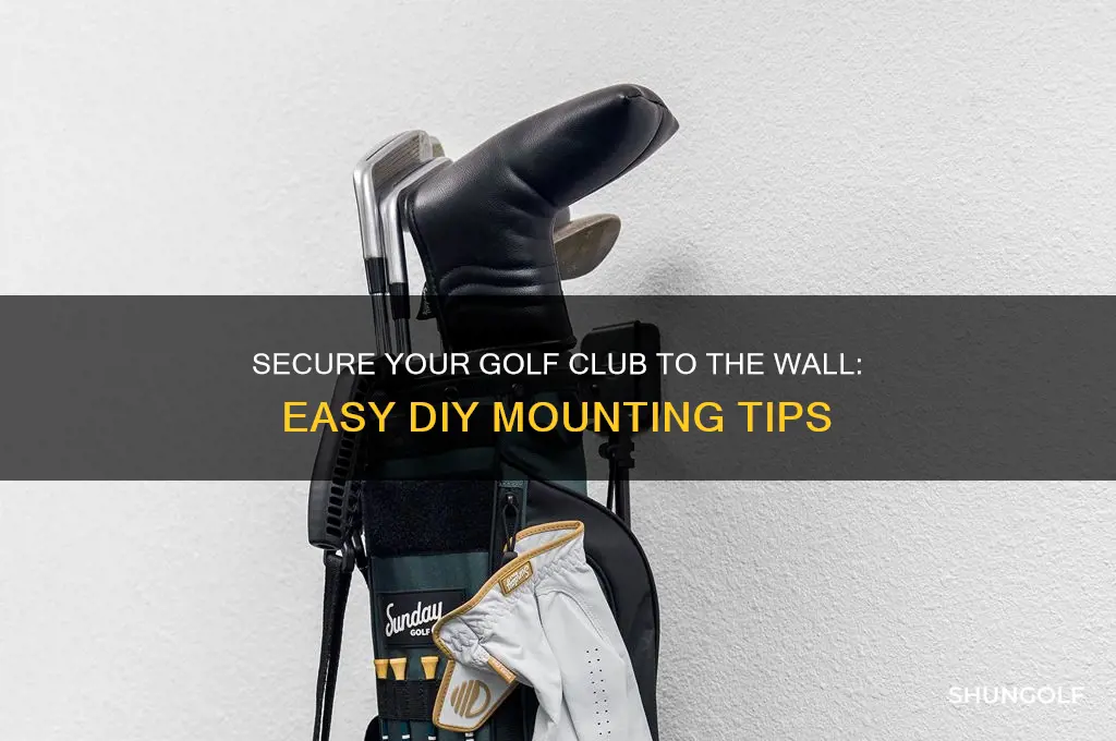 how to secure golf club to wall