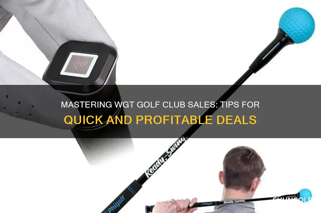 how to sell clubs on wgt golf