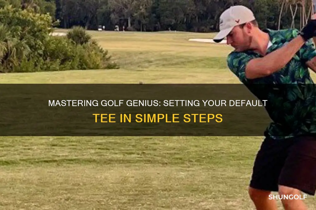 how to set the default tee in golf genius