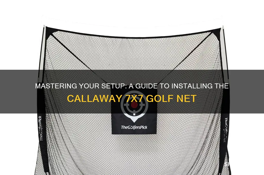 how to set up callaway 7x7 golf net