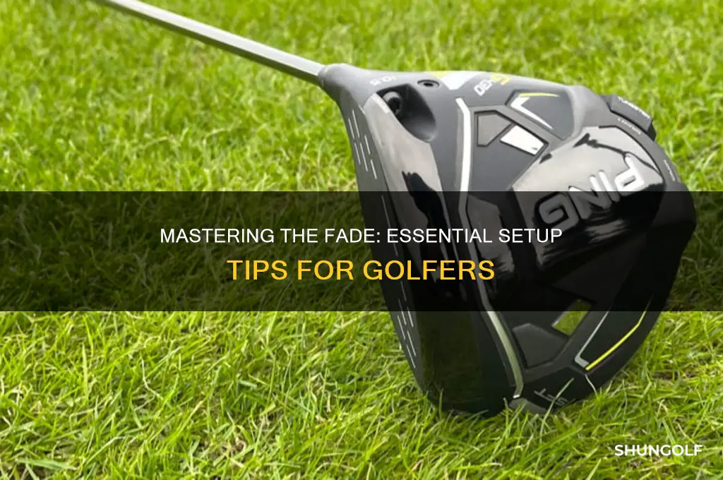 how to set up for a fade in golf