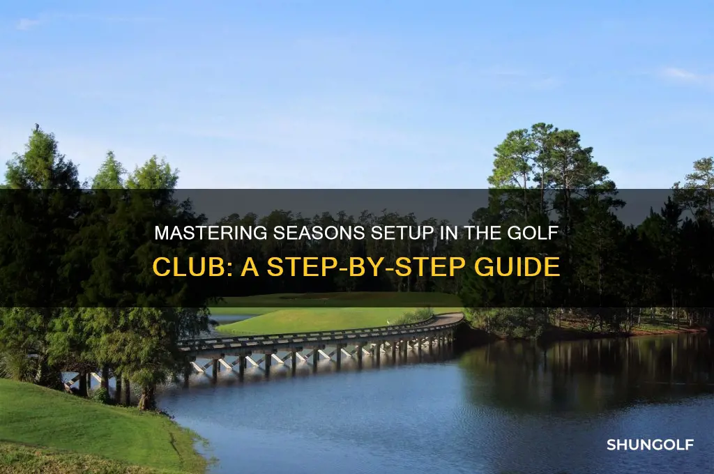 how to set up season in the golf club