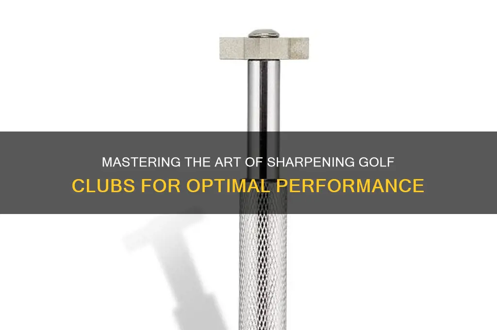 how to sharpen golf clubs